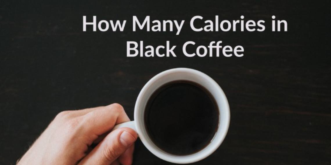 How many Calories in Black Coffee? The Ultimate Guide